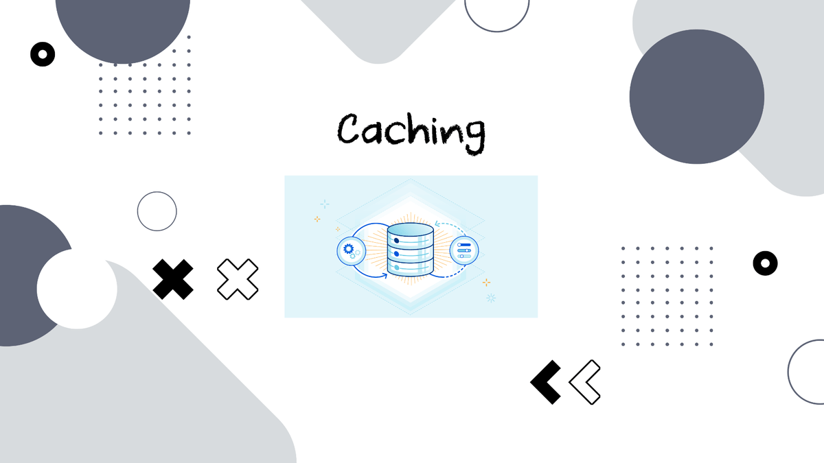 Caching là gì? Các chiến lược Caching phổ biến