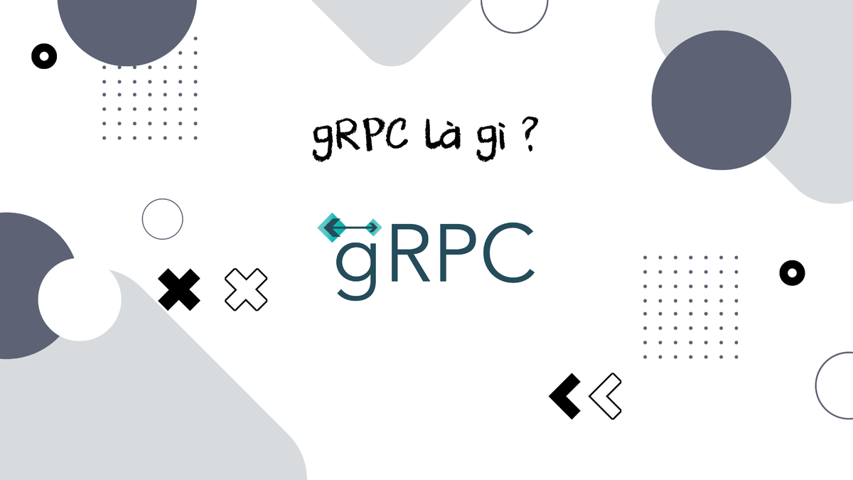 gRPC là gì? Vũ khí tối thượng tăng tải Microservices